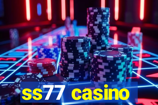 ss77 casino